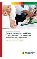 Gerenciamento de Obras Construídas por Mutirão - Estudos de Caso -SP