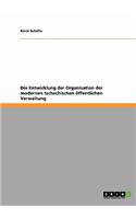 Die Entwicklung der Organisation der modernen tschechischen öffentlichen Verwaltung