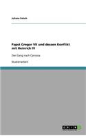 Papst Gregor VII und dessen Konflikt mit Heinrich IV