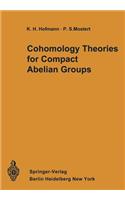 Cohomology Theories for Compact Abelian Groups