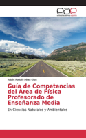 Guía de Competencias del Área de Física Profesorado de Enseñanza Media
