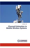 Channel Estimation In Mobile Wireless Systems