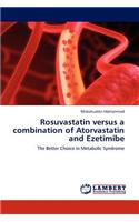 Rosuvastatin versus a combination of Atorvastatin and Ezetimibe