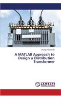 A MATLAB Approach to Design a Distribution Transformer