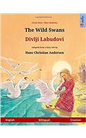 The Wild Swans - Divlji Labudovi. Bilingual Children's Book Adapted from a Fairy Tale by Hans Christian Andersen (English - Croatian)
