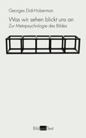 Was Wir Sehen Blickt Uns an: Zur Metapsychologie Des Bildes(Bild Und Text)