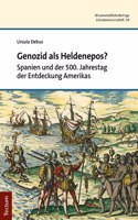 Genozid ALS Heldenepos?: Spanien Und Der 500. Jahrestag Der Entdeckung Amerikas