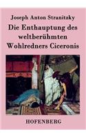 Enthauptung des weltberühmten Wohlredners Ciceronis