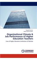 Organizational Climate & Job Performance of Higher Education Teachers