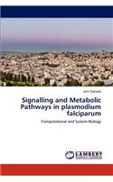 Signalling and Metabolic Pathways in plasmodium falciparum