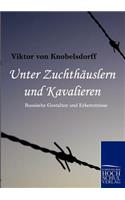 Unter Zuchthauslern Und Kavalieren: Russische Gestalten Und Erkenntnisse(German)