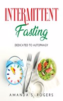 Intermittent Fasting: dedicated to Autophagy