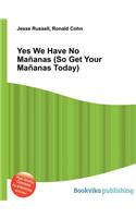 Yes We Have No Mananas (So Get Your Mananas Today): (English)