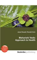 Maharishi Vedic Approach to Health