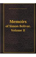 Memoirs of Simon Bolivar. Volume II