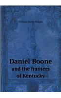 Daniel Boone and the Hunters of Kentucky