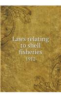 Laws relating to shell fisheries 1912: (English)