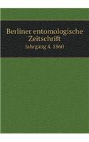 Berliner Entomologische Zeitschrift Jahrgang 4. 1860