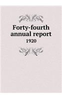 Forty-fourth annual report 1920