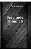 Servitude. criminals