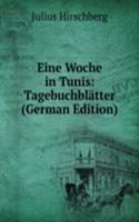 Eine Woche in Tunis: Tagebuchblatter (German Edition)