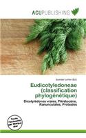 Eudicotyledoneae (Classification Phylog N Tique)