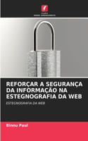 Reforçar a Segurança Da Informação Na Estegnografia Da Web