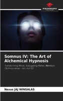 Somnus IV: The Art of Alchemical Hypnosis