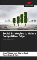 Social Strategies to Gain a Competitive Edge