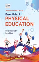Essentials of Physical Education: Textbook for CBSE Class 12 (2024-25 Examination)