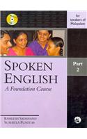 Spoken English: A Foundation Course Part 2 (For Speakers Of Malayalam)