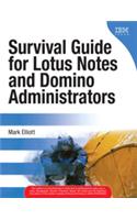 Survival Guide For Lotus Notes And Domino Administrators