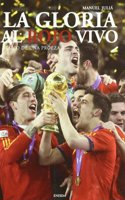 La Gloria Al Rojo Vivo: Diario de Una Proeza