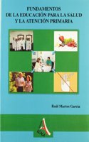 Fundamentos de la educacion para la salud y la atencion primaria / Education Foundations for health and primary care
