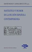 Fantastico y humor en la ficcion espanola contemporanea