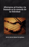 Aferrarse al Corán y la Sunnah es la esencia de la felicidad