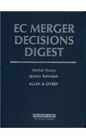 EC Merger  Decisions Digest- The Complete Guide to EC Merger Regulations Decisions
