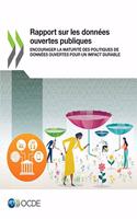 Rapport Sur Les Données Ouvertes Publiques Encourager La Maturité Des Politiques de Données Ouvertes Pour Un Impact Durable