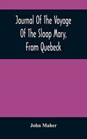 Journal Of The Voyage Of The Sloop Mary, From Quebeck: Together With An Account Of Her Wreck Off Montauk Point, L.I., Anno 1701