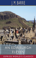 Edinburgh Eleven (Esprios Classics)