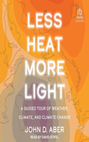 Less Heat, More Light