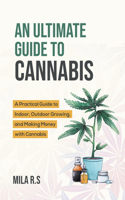 Ultimate Guide To Cannabis