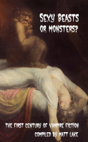 Sexy Beasts or Monsters