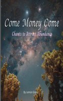 Come Money Come Chants to Attract Abundance