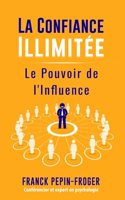 La confiance illimitée: le pouvoir de l'influence