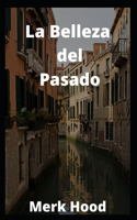La Belleza del Pasado