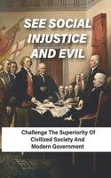 See Social Injustice And Evil