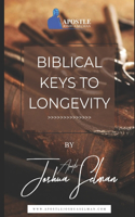 The Biblical Keys To Longevity