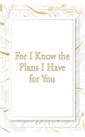 For I Know the Plans I Have for You