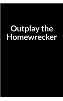 Outplay the Homewrecker